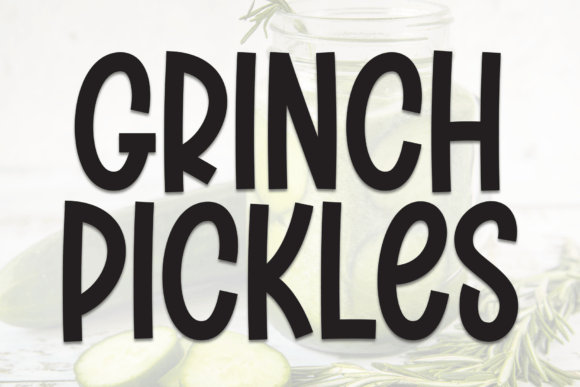 Why Grinch Pickles Is the Handwritten Font Your Designs Have Been Missing